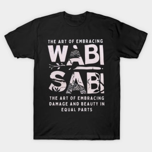 Wabi sabi art + quote for philosophy fans T-Shirt